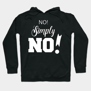 No! Simply NO! | Sarcasm | Self love Hoodie